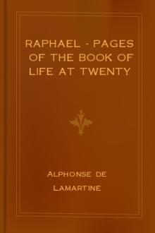 Raphael - Pages of the Book of Life at Twenty by Alphonse de Lamartine