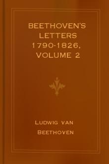 Beethoven's Letters 1790-1826, Volume 2 by Ludwig van Beethoven