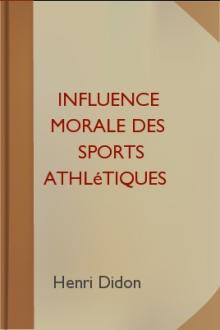 Influence morale des sports athlétiques by Henri Didon