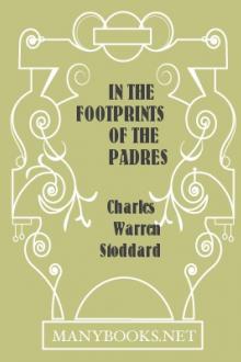 In the Footprints of the Padres by Charles Warren Stoddard