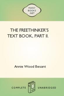 The Freethinker's Text Book, Part II. by Annie Besant