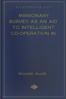 Missionary Survey As An Aid To Intelligent Co-Operation In Foreign Missions by Thomas Cochrane, Roland Allen