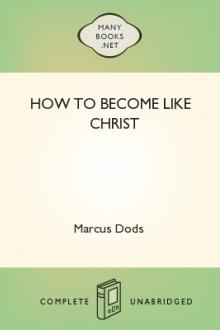 How to become like Christ by Marcus Dods