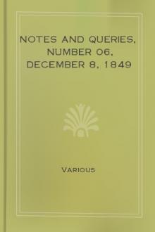 Notes and Queries, Number 06, December 8, 1849 by Various