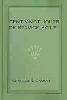 Cent-vingt jours de service actif by Charles R. Daoust