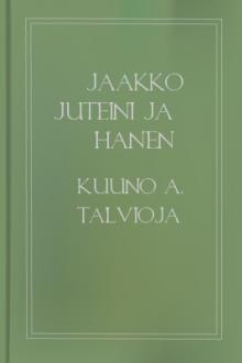 Jaakko Juteini ja hanen kirjallinen toimintansa by Kuuno A. Talvioja
