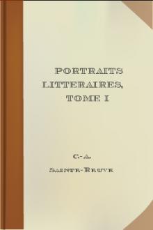 Portraits litteraires, Tome I by C. -A. Sainte-Beuve