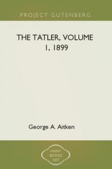 The Tatler, Volume 1, 1899 by Joseph Addison, Sir Steele Richard