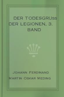 Der Todesgruß der Legionen, 3. Band by Johann Ferdinand Martin Oskar Meding