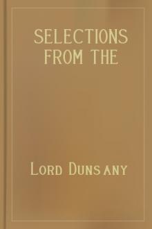 Selections from the Writings of Lord Dunsay by Lord Dunsany