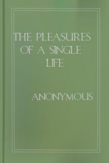 The Pleasures of a Single Life by Unknown