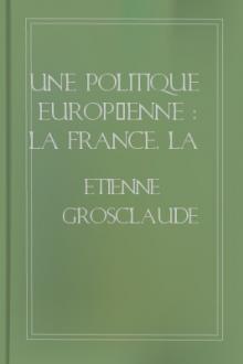 Une politique europèenne : la France, la Russie, l'Allemagne et la guerre au Transvaal by Etienne Grosclaude