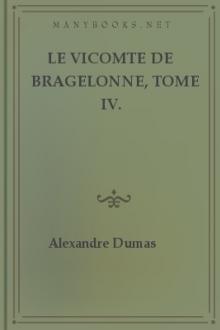 Le vicomte de Bragelonne, Tome IV. by Alexandre Dumas