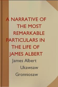 A Narrative of the Most Remarkable Particulars in the Life of James Albert Ukawsaw Gronniosaw, an African Prince, as Related by Himself by James Albert Ukawsaw Gronniosaw