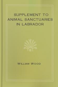 Supplement to Animal Sanctuaries in Labrador by William Charles Henry Wood