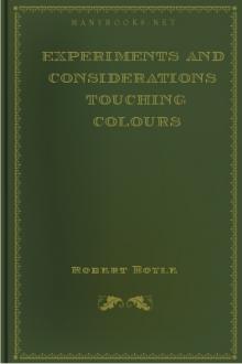 Experiments and Considerations Touching Colours by Robert Boyle