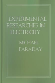 Experimental Researches in Electricity by Michael Faraday