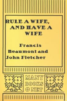 Rule a Wife, and Have a Wife by John Fletcher