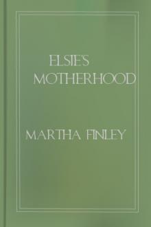 Elsie's Motherhood by Martha Finley