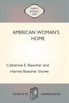 American Woman's Home by Catherine E. Beecher and Harriet Beecher Stowe
