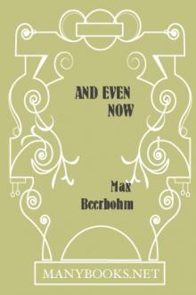 And Even Now by Sir Beerbohm Max