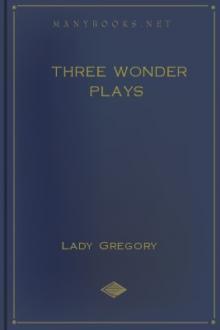 Three Wonder Plays by Lady Gregory