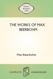 The Works of Max Beerbohm by Sir Beerbohm Max