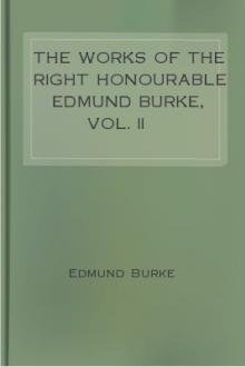 The Works of the Right Honourable Edmund Burke, Vol. II by Edmund Burke