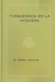 Torquemada en la hoguera by Benito Pérez Galdós