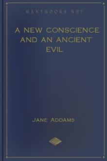 A New Conscience and an Ancient Evil by Jane Addams