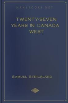 Twenty-Seven Years in Canada West by Samuel Strickland