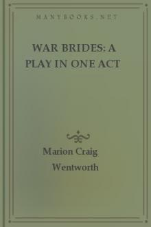 War Brides: A Play in One Act by Marion Craig Wentworth