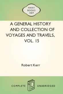 A General History and Collection of Voyages and Travels, Vol. 15 by Robert Kerr