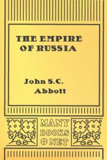 The Empire of Russia by John S. C. Abbott