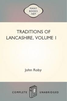 Traditions of Lancashire, Volume 1 by John Roby