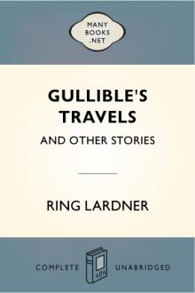 Gullible's Travels by Ring Lardner