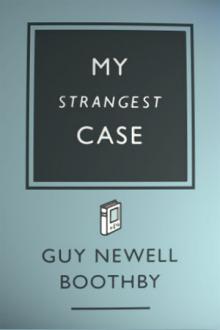My Strangest Case by Guy Newell Boothby