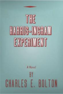 The Harris-Ingram Experiment by Charles E. Bolton