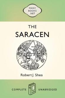The Saracen: The Holy War by Robert J. Shea