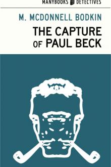 The Capture of Paul Beck by M. McDonnell Bodkin