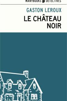 Le Château Noir by Gaston Leroux