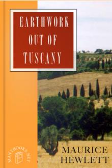 Earthwork out of Tuscany  by Maurice Hewlett