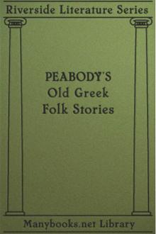 Old Greek Folk Stories Told Anew  by Josephine Preston Peabody