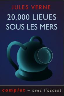 20000 Lieues sous les mers by Jules Verne
