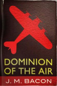 The Dominion of the Air by J. M. Bacon
