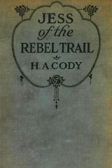 Jess of the Rebel Trail by H. A. Cody