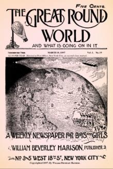 The Great Round World and What Is Going On In It, Vol. 1, No. 19, March 18, 1897 by Various