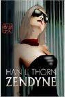 Zendyne by Han Li Thorn