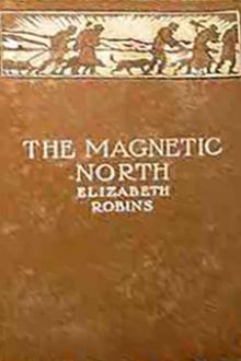 The Magnetic North by Elizabeth Robins