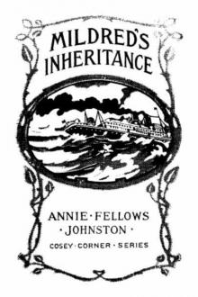 Mildred's Inheritance by Annie Fellows Johnston